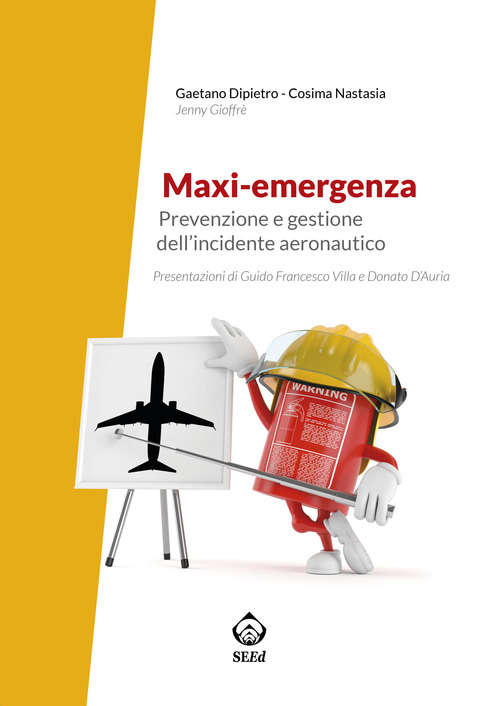 Maxi-emergenza. Prevenzione e gestione dell'incidente aeronautico