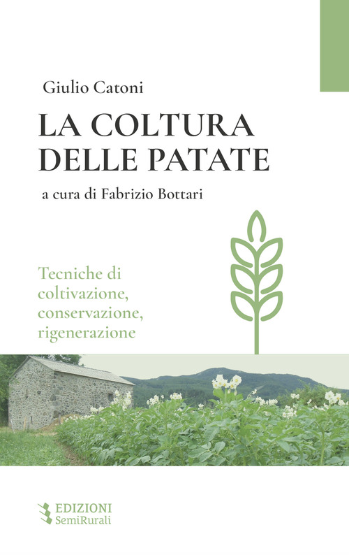 La coltura delle patate. Tecniche di coltivazione, conservazione rigenerazione