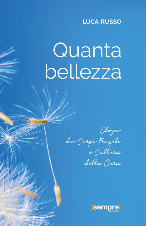 Quanta bellezza. Elogio dei corpi fragili