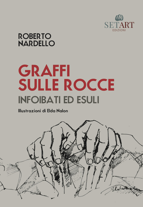 Graffi sulle rocce. Infoibati ed esuli