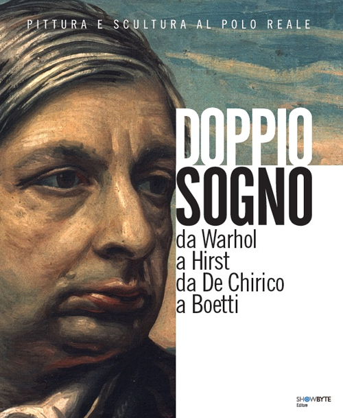 Doppio sogno, pittura e scultura al Polo Reale. Da Warhol a Hirst da De Chirico a Boetti