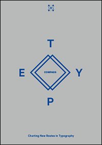 Type compass. Charting new routes in typography