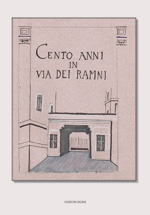 Cento anni in via Dei Ramni
