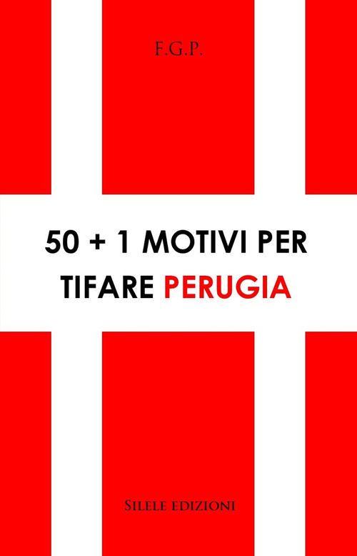 50+1 motivi per tifare Perugia