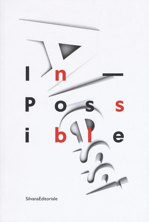 Alessi. In-possible. Catalogo della mostra (Milano, 16 dicembre 2016-8 gennaio 2017)