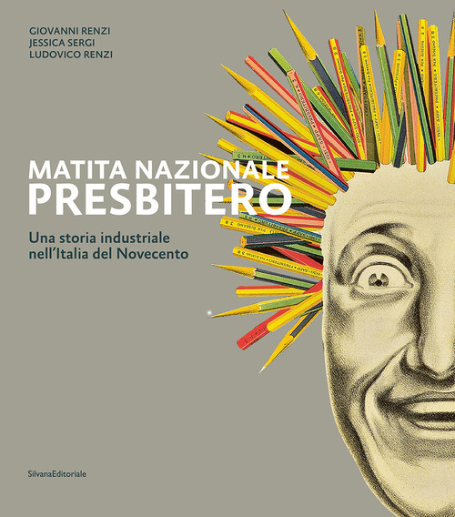 Matita nazionale Presbitero. Una storia industriale nell'Italia del Novecento