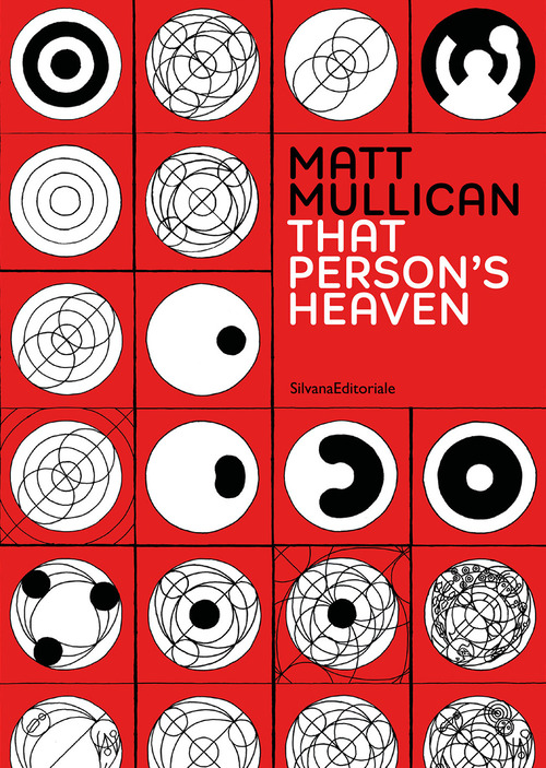 Matt Mullican. That person's heaven. Ediz. italiana e inglese