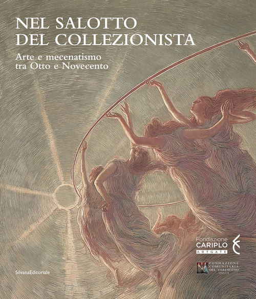 Nel salotto del collezionista. Arte e mecenatismo tra Otto e Novecento. Catalogo della mostra (Varese, ottobre 2020-gennaio 2021)