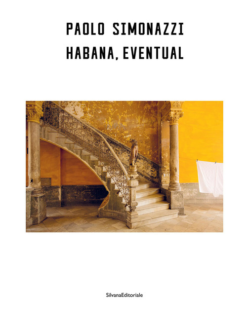 Paolo Simonazzi. Habana, eventual. Ediz. italiana, inglese e spagnola