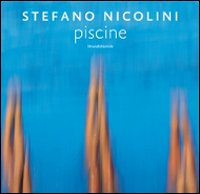 Stefano Nicolini. Piscine. Ediz. italiana e inglese