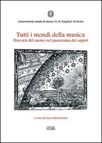 Tutti i mondi della musica. Percorsi del suono nel panorama dei saperi
