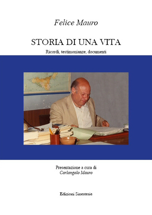 Storia di una vita. Ricordi, testimonianze, documenti