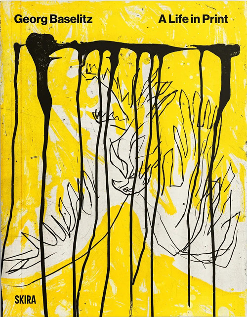 Georg Baselitz. A life in print