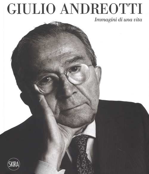 Giulio Andreotti. Immagini di una vita