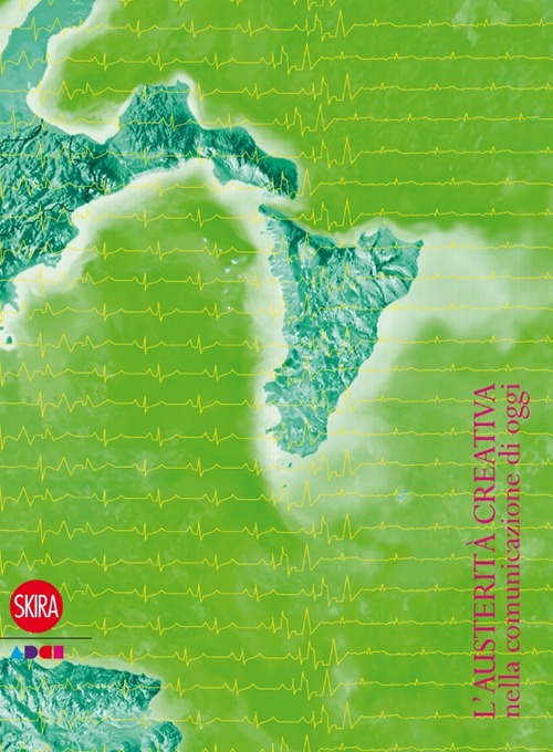 L'austerita creativa della comunicazione. Ediz. italiana e inglese