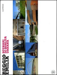 Reggio Emilia. Scenari di qualità urbana