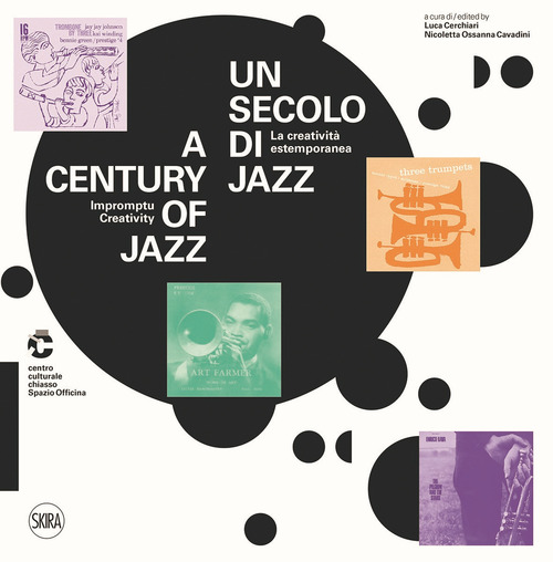Un secolo di jazz. La creatività estemporanea-A century of jazz. Impromptu creativity