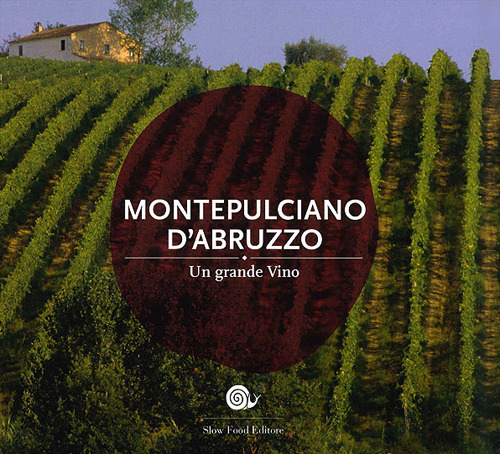 Montepulciano d'Abruzzo. Un grande vino
