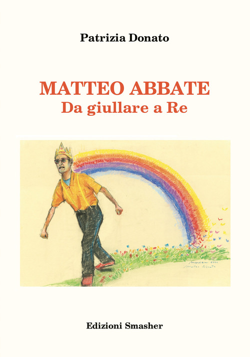 Matteo Abbate. Da giullare a re