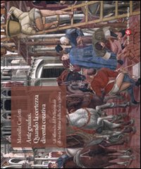 Ante gradus. Gli affreschi del Pellegrinaio di Santa Maria della Scalaa Siena