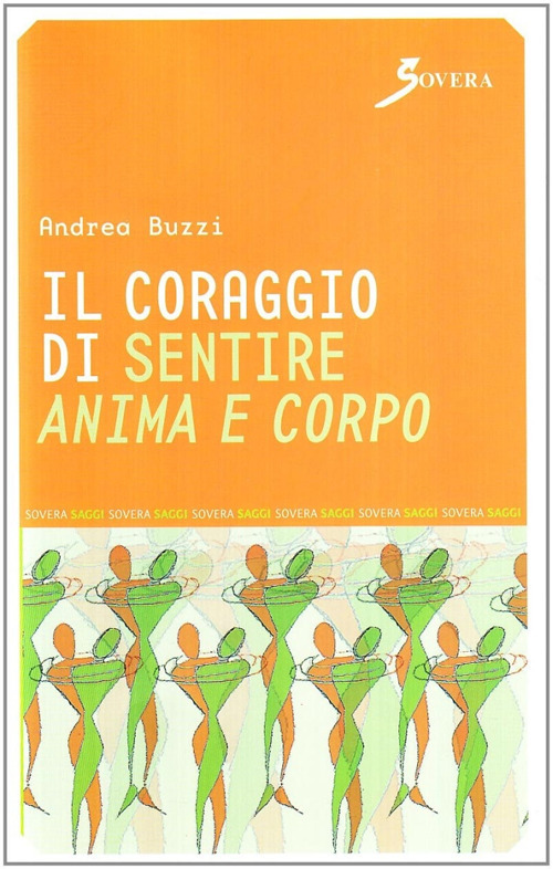 Il coraggio di sentire anima e corpo