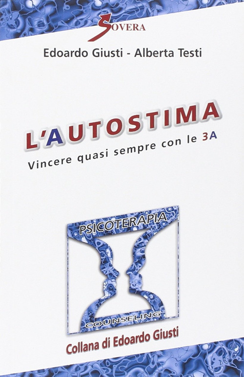 L'autostima. Vincere quasi sempre con le 3 A