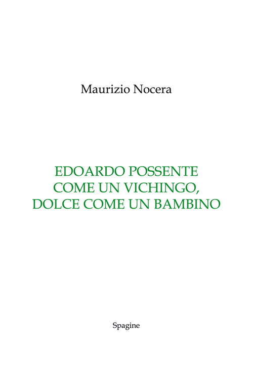 Edoardo possente come un vichingo, dolce come un bambino