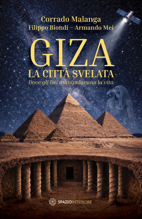 Giza. La città svelata. Dove gli dèi manipolavano la vita