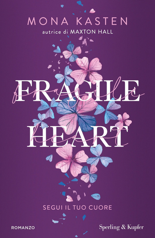 Fragile heart. Segui il tuo cuore