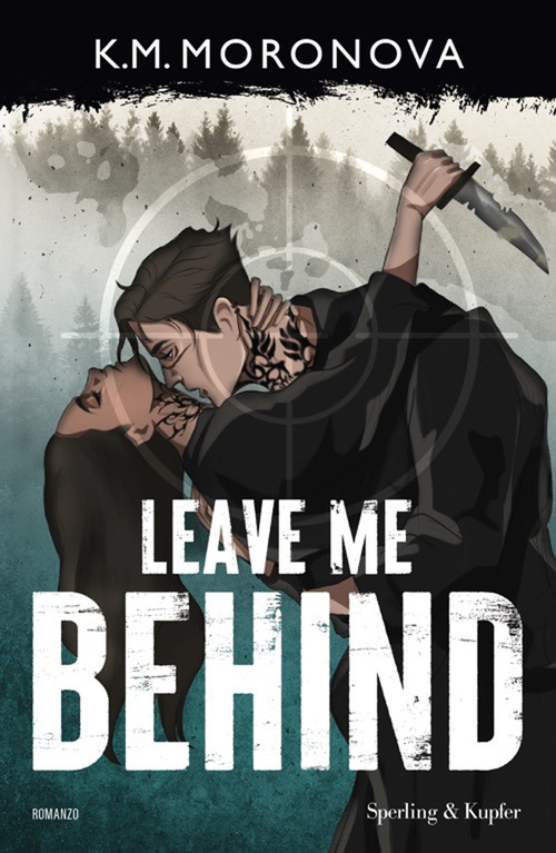 Leave me behind. Ediz. italiana