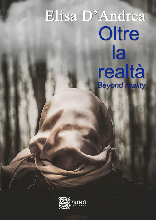 Oltre la realtà. Beyond reality