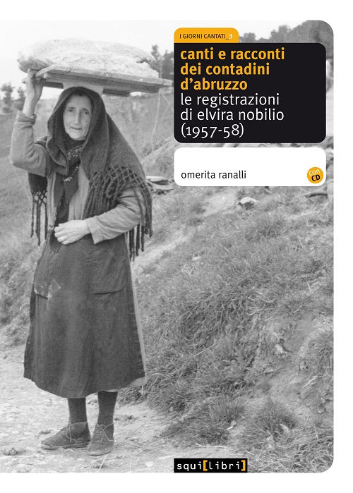 Canti e racconti dei contadini d'Abruzzo. Le registrazioni di Elvira Nobilio (1957-58)