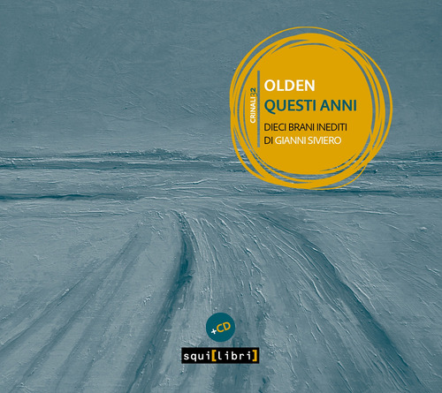 Questi anni. Dieci brani inediti di Gianni Siviero