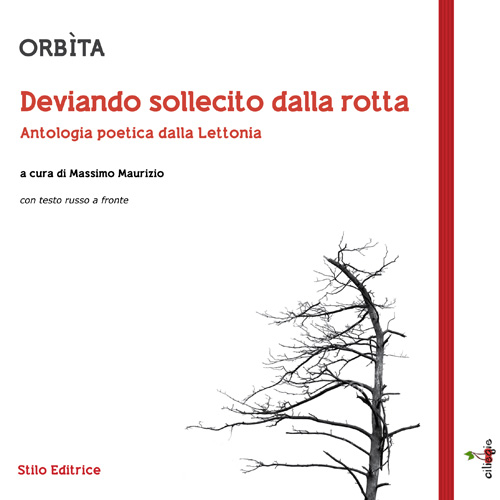 Orbìta. Deviando sollecito dalla rotta. Antologia poetica dalla Lettonia. Testo russo a fronte
