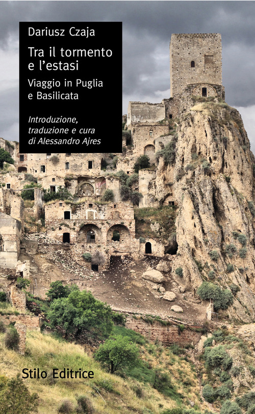 Tra il tormento e l'estasi. Viaggio in Puglia e in Basilicata