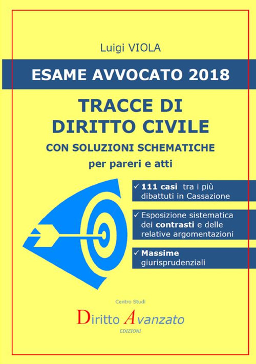Esame avvocato 2018. Tracce di diritto civile. Con soluzioni schematiche per pareri e atti