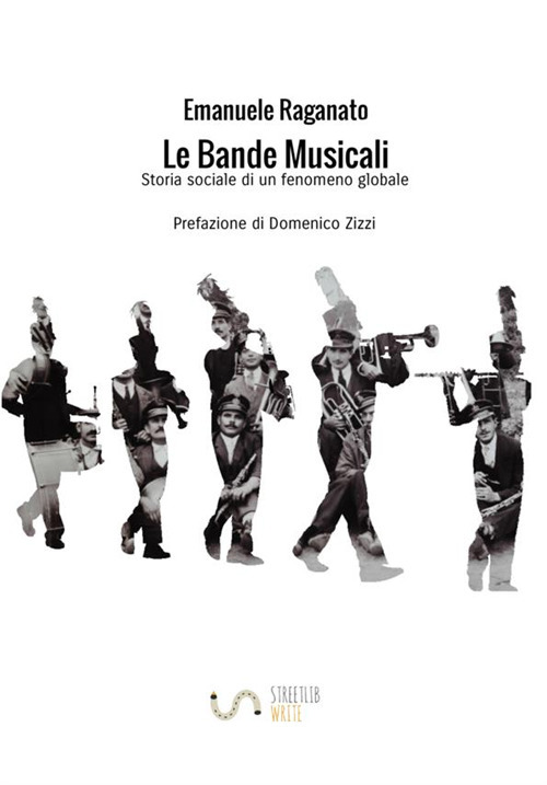 Le bande musicali. Storia sociale di un fenomeno globale