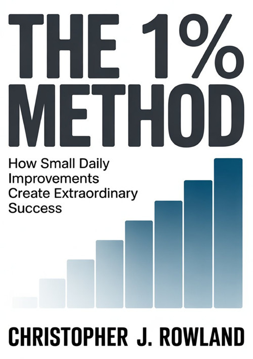 The 1% method. How small daily improvements create extraordinary success Improving by one percent every day seems like almost nothing