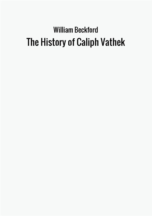The history of Caliph Vathek