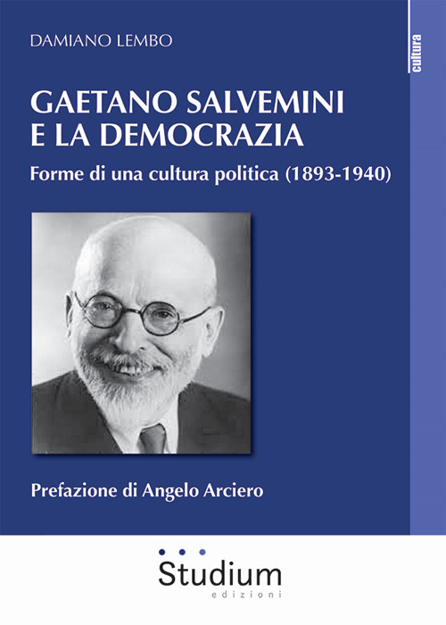 Gaetano Salvemini e la democrazia. Forme di una cultura politica (1893-1940)