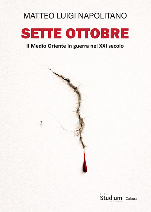 Sette ottobre. Il Medio Oriente in guerra nel XXI secolo
