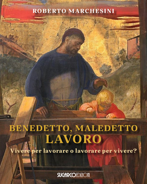 Benedetto, maledetto lavoro