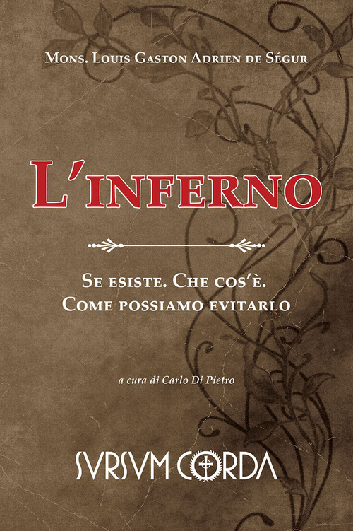 L'inferno. Se esiste. Che cos'è. Come possiamo evitarlo