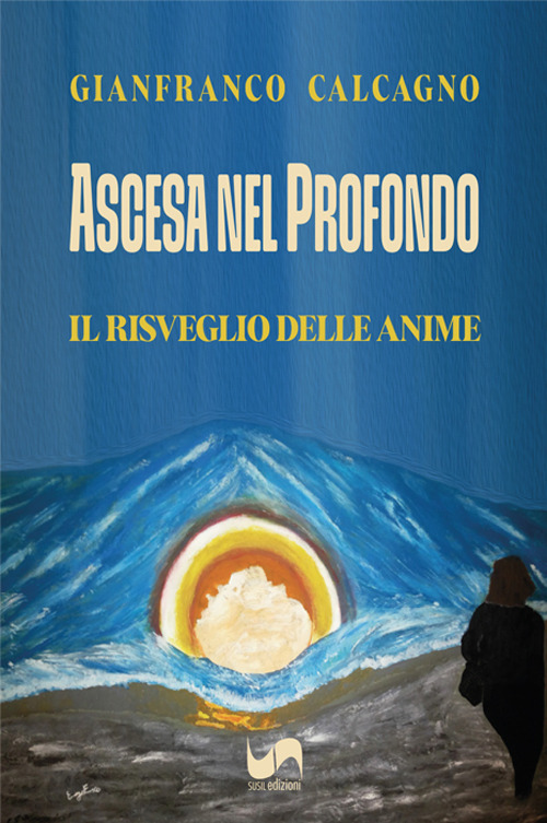 Ascesa nel profondo. Il risveglio delle anime