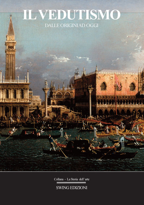 Il vedutismo. Dalle origini ad oggi