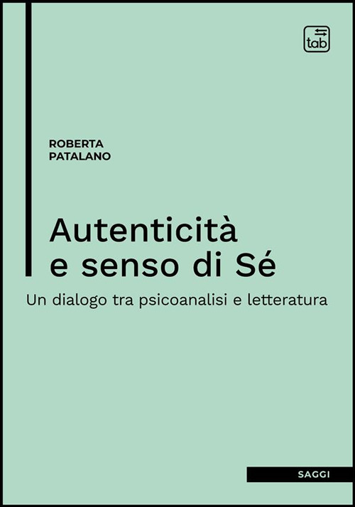 Autenticità e senso di sé. Un dialogo tra psicoanalisi e letteratura