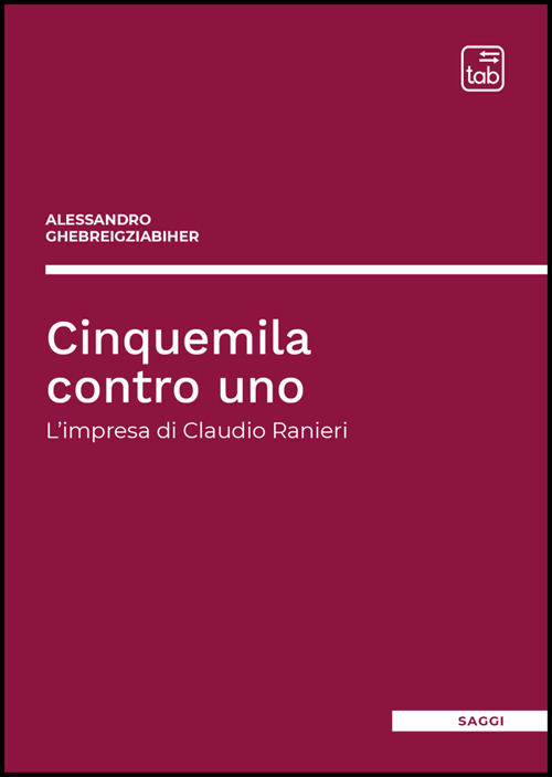 Cinquemila contro uno. L'impresa di Claudio Ranieri