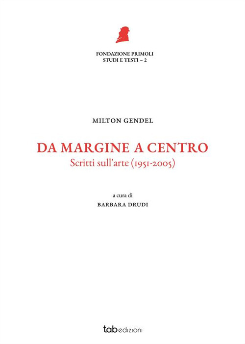 Da margine a centro. Scritti sull'arte (1951-2005)