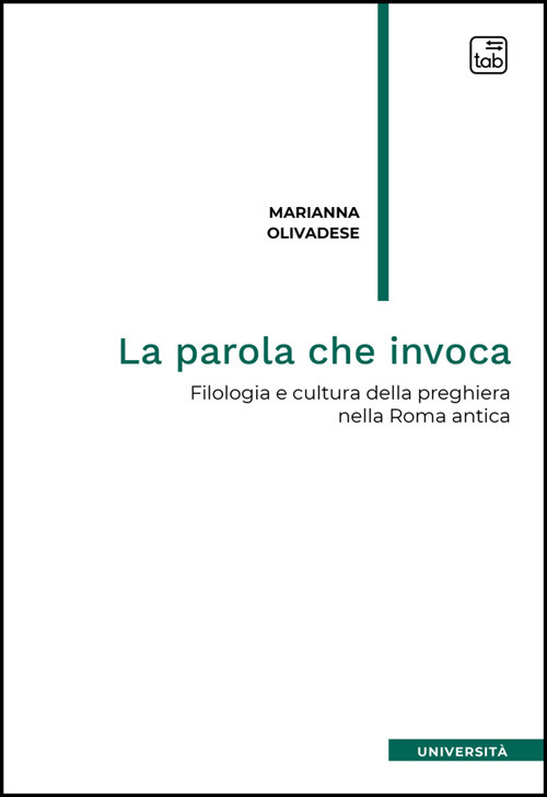 La parola che invoca. Filologia e cultura della preghiera nella Roma antica