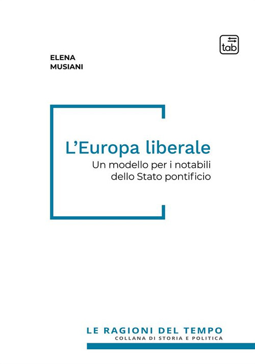 L'Europa liberale. Un modello per i notabili dello Stato pontificio